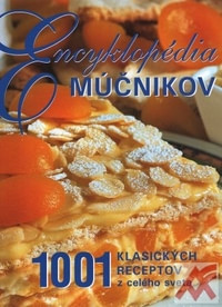 Encyklopédia múčnikov. 1001 klasických receptov z celého sveta