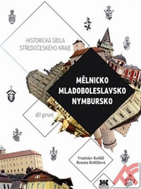 Mělnicko, Mladoboleslavsko, Nymbursko. Historická sídla středočeského kraje 1.