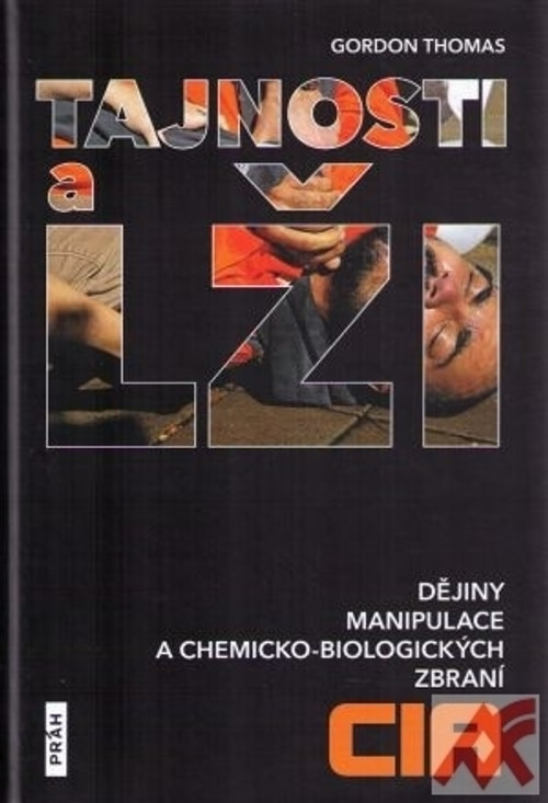 Tajnosti a lži. Dějiny manipulace a chemicko-biologických zbraní CIA