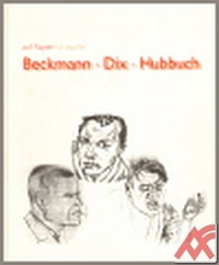 Beckmann / Dix / Hubbuch