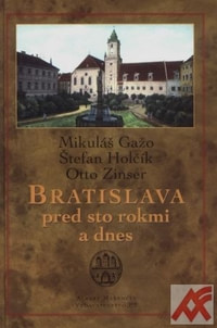 Bratislava pred sto rokmi a dnes