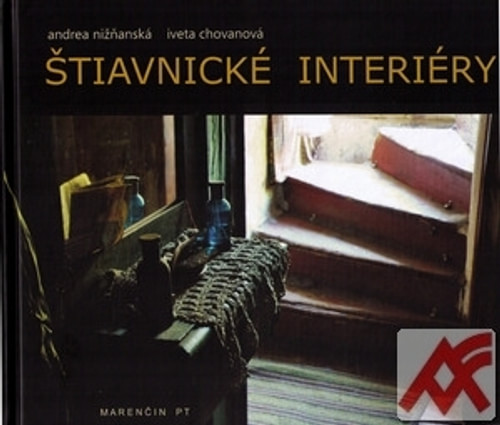 Štiavnické interiéry / Interior Spaces of Štiavnica