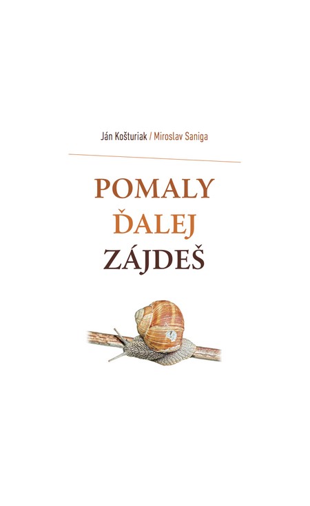 Pomaly ďalej zájdeš