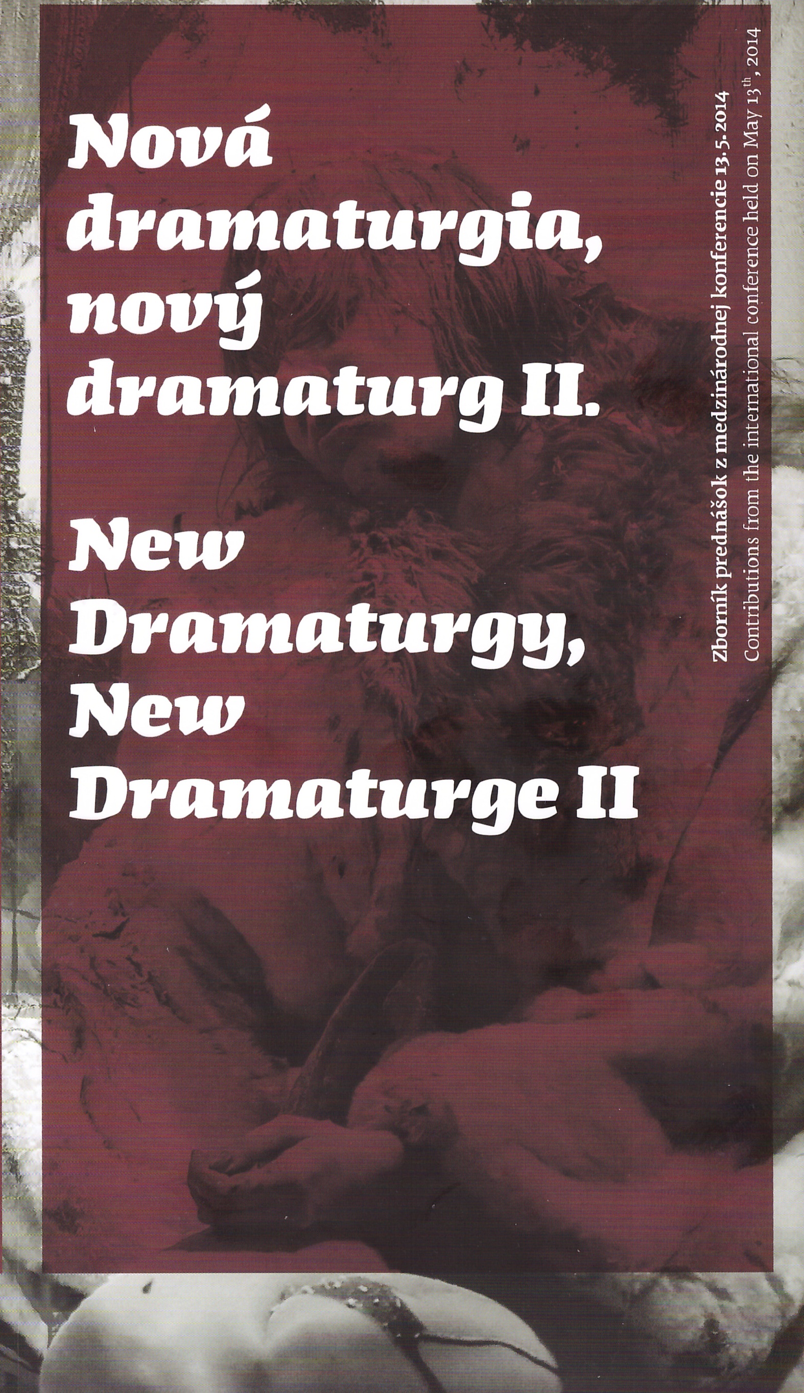 Nová dramaturgia, nový dramaturg II. / New Dramaturgy, New Dramaturge II.