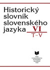 Historický slovník slovenského jazyka VI T-V
