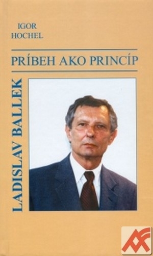 Príbeh ako princíp. Ladislav Ballek