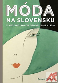 Móda na Slovensku v medzivojnovom období (1918-1939)