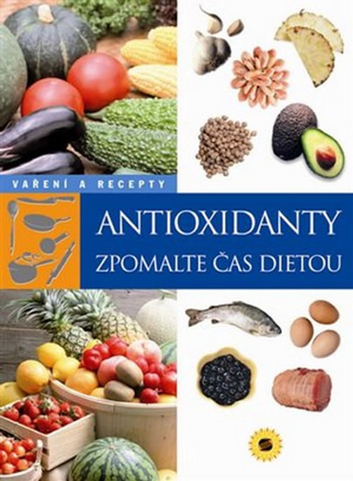 Antioxidanty. Zpomalte čas dietou