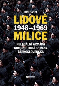 Lidové milice. Nelegální armáda Komunistické strany Československa 1948-1969