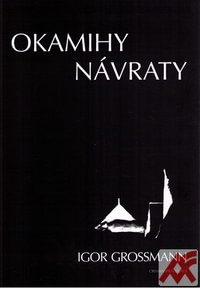 Igor Grossmann: Okamihy návraty