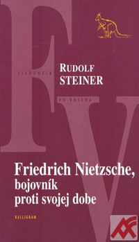 Friedrich Nietzsche, bojovník proti svojej dobe