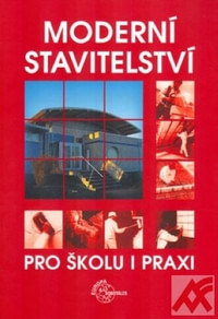 Moderní stavitelství pro školu i praxi