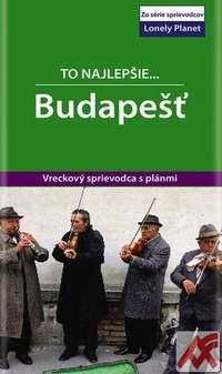 Budapešť. To najlepšie... - Lonely Planet