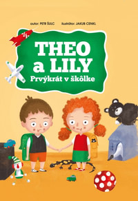 Theo a Lily - Prvýkrát v škôlke
