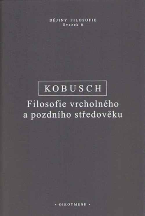Filosofie vrcholného a pozdního středověku (sv. 6)