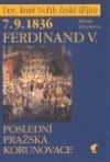 Kniha 7.9.1836 - Ferdinand V. Poslední pražská korunovace