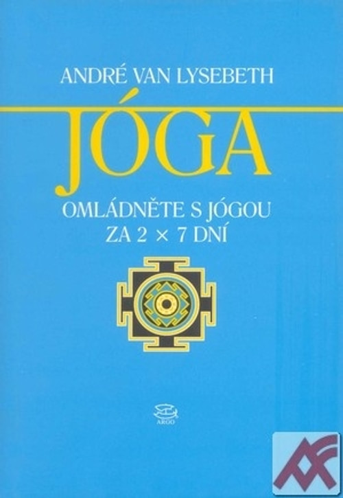Jóga. Omládněte s jógou za 2x7 dní