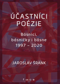 Účastníci poézie. Básnici, básničky i básne 1997 - 2020