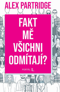 Fakt mě všichni odmítají?