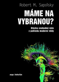 Máme na vybranou? - Otázka svobodné vůle z pohledu moderní vědy