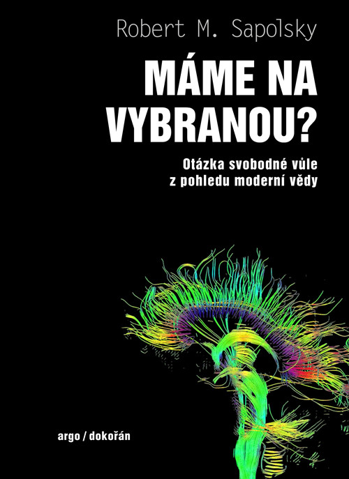 Máme na vybranou? - Otázka svobodné vůle z pohledu moderní vědy