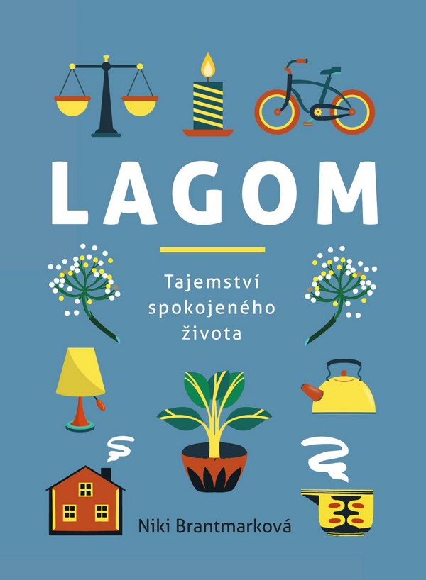 Lagom – tajemství spokojeného života - Niki Brantmark