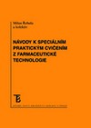 Návody k speciálním praktickým cvičením z farmacetické technologie