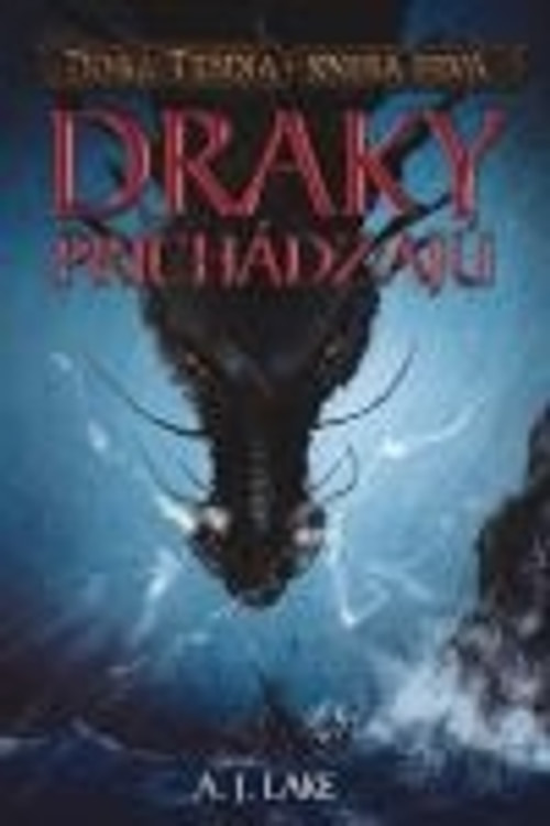 Draky prichádzajú. Doba temna - Kniha prvá