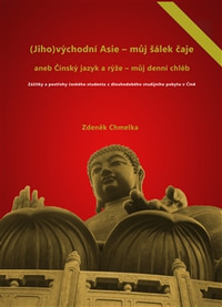 (Jiho)východní Asie - můj šálek čaje aneb Činský jazyk a rýže - můj denní chléb