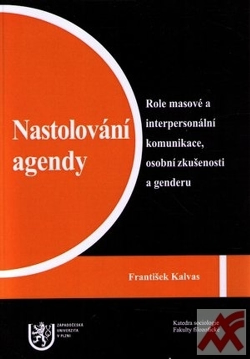 Nastolování agendy: Role masové a interpersonální komunikace, osobní zkušenosti