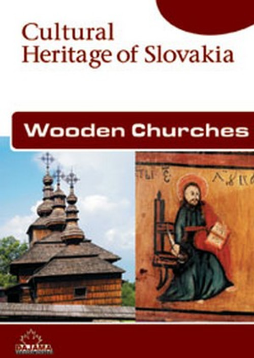 Wooden Churches - Cultural Heritage of Slovakia