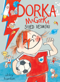Dorka Magorka. Stred vesmíru 7