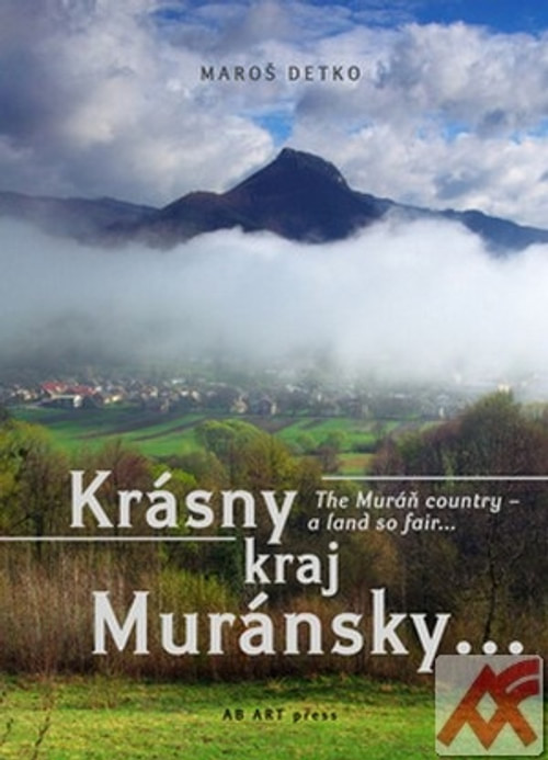 Krásny kraj Muránsky / The Muráň country - a land so fair...