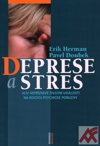 Deprese a stres. Vliv nepříznivé životní události na rozvoj psychické poruchy