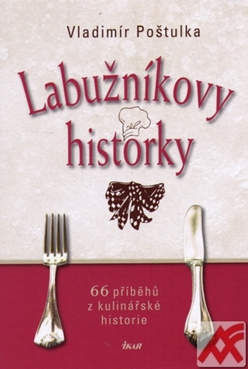 Labužníkovy historky. 66 příběhů z kulinářské historie