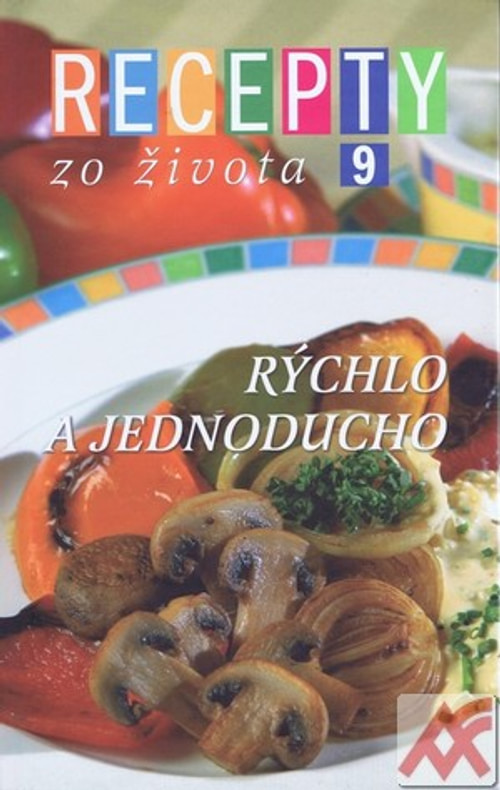 Recepty zo Života 9 - Rýcho a jednoducho