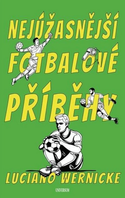 Nejúžasnější fotbalové příběhy Nejúžasnější fotbalové příběhy