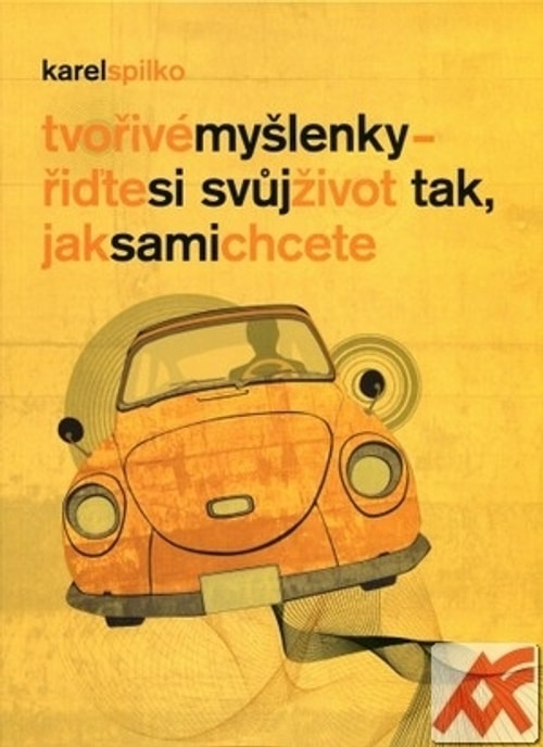 Tvořivé myšlenky - řiďte si svůj život tak, jak chcete