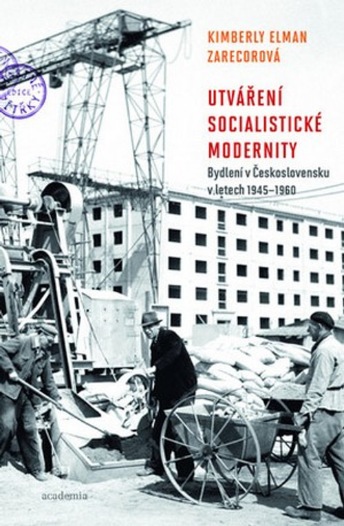 Utváření socialistické modernosti. Bydlení v československu v letech 1945-1960