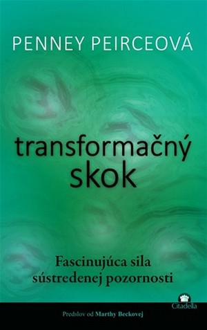 Transformačný skok. Fascinujúca sila sústredenej pozornosti