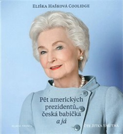 Pět amerických prezidentů, česká babička a já - CD MP3 (audiokniha)