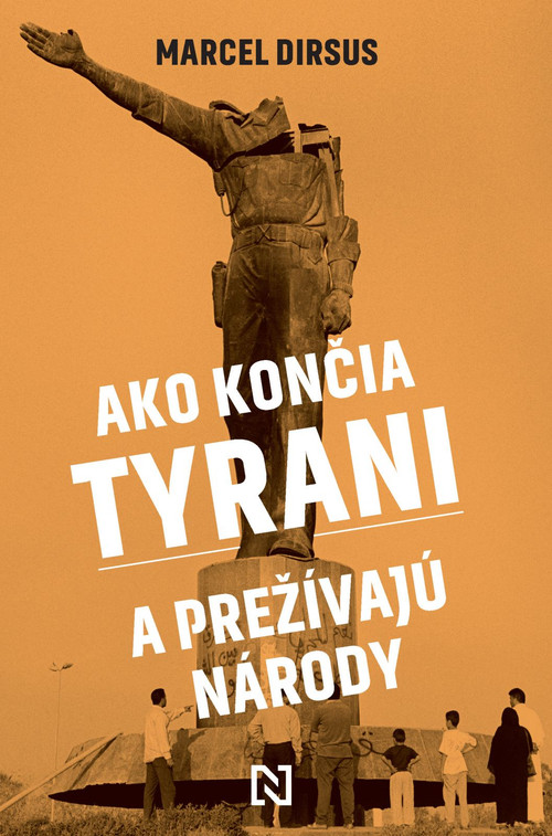 Ako končia tyrani a prežívajú národy