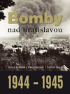 Bomby nad Bratislavou 1944-1945