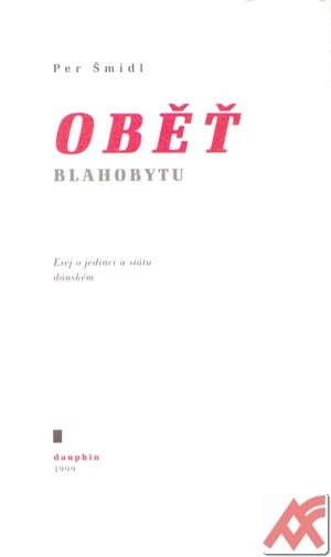 Oběť blahobytu. Esej o jedinci a státu dánském