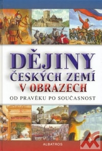 Dějiny českých zemí v obrazech od pravěku po současnost