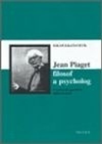 Jean Piaget - filosof a psycholog