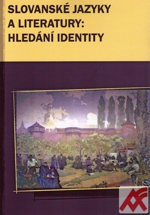 Slovanské jazyky a literatury: hledání identity