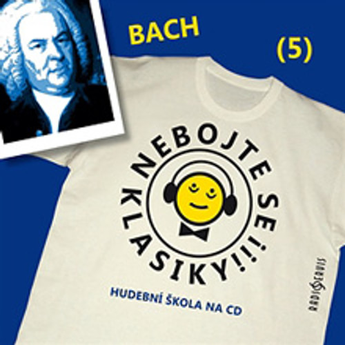 Nebojte se klasiky 5 - Johann Sebastian Bach