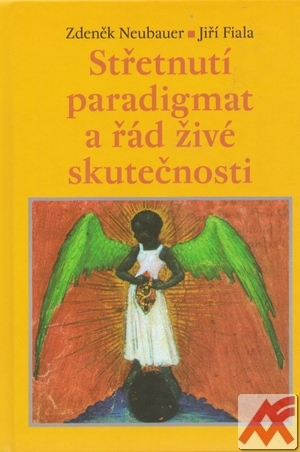 Střetnutí paradigmat a řád živé skutečnosti