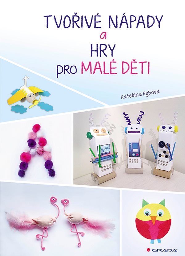 Kniha Tvořivé nápady a hry pro malé děti